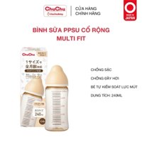 Bình sữa CHUCHU BABY Multi Fit 160/240ml cổ rộng PPSU, chống sặc, chống đầy hơi, chịu nhiệt cao, an toàn cho bé