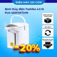 Bình thủy điện Toshiba 4.5 lít PLK-45SF(WT)VN