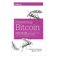 Bitcoin Thực Hành Những Khái Niệm Cơ Bản Và Cách Sử Dụng Đúng Đồng Tiền Mã Hóa Mastering Bitcoin