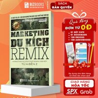BIZBOOKS - Sách - Marketing Du Kích Remix: Marketing Du Kích Cho Doanh Nghiệp Từ A Đến Z