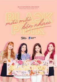 BLACKPINK Mãi Mãi Bên Nhau