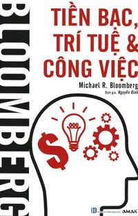 Bloomberg - Tiền Bạc Trí Tuệ & Công Việc - Nguyễn Bình