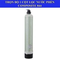 Bộ 1 cột lọc composite 844 lọc phèn, khử mùi hôi tanh