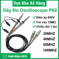 Bộ 2 dây đo Oscilloscope P60 20MHZ/40MHZ/60MHZ/100MHZ