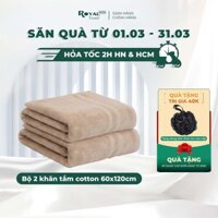 Bộ 2 khăn tắm 60x120cm Royal Towel 100% cotton dày dặn, thấm hút, không đổ lông, dùng cho gia đình, spa, khách sạn