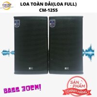 BỘ 2 LOA TOÀN DẢI(LOA FULL) CAO CẤP CHÍNH HÃNG CM-1255/Loa bass: 30cm, nam châm Ferite 170mm, 65 coil