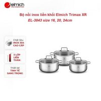 Bộ 3 nồi inox 304 cao cấp 3 đáy liền khối Elmich Trimax XR EL-3843 size 16, 20, 24cm