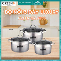 Bộ 3 nồi inox 304 cao cấp Luxury Creen CR-P888, đáy 3 lớp nguyên khối sử dụng cho mọị loại bếp giữ nhiệt nấu nhanh