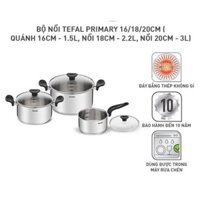 Bộ 3 nồi Inox cao cấp Tefal Primary E308S674 nắp kính (nồi cán dài 1.5L, nồi 18cm 2.2L và nồi 20cm 3L)- Bảo hành 2 năm