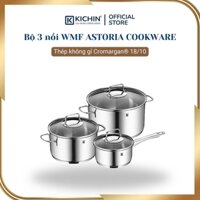 Bộ 3 nồi WMF ASTORIA COOKWARE thương hiệu Đức thép không gỉ Cromargan® 18/10