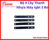 Bộ 4 Cây Thanh Nhựa Máy igbt 3 Bo