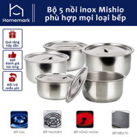 Bộ 5 Nồi Inox Mishio Cao Cấp, Dùng Được Cho Mọi Loại Bếp