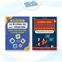 Bộ 6 Công Cụ Soạn Bài Dành Cho Giáo Viên Chuyên Nghiệp & Hướng Dẫn Thiết Kế Biên Soạn Bài Giảng Bằng PowerPoint Canva