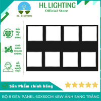 Bộ 8 đèn Panel 60x60cm 48w ánh sáng trắng HL Lighitng
