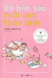 Bố Bỉm Sữa Nuôi Con Khác Biệt Cuốn sách đạt bằng khen của Thủ tướng chính phủ Hàn Quốc và Bộ trưởng Bộ Bình đẳng giới và gia đình