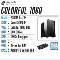 Bộ case mới core I5 9400F VGA Colorful 1060 6Gb Igame