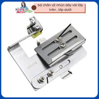 bộ chân vịt nhún dây vải lớp trên , lớp dưới phẳng máy may 1 kim