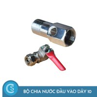 Bộ chia nước đầu vào dây 10 máy lọc nước
