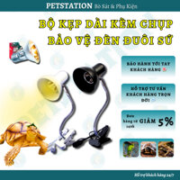 BỘ CHỤP VÀ KẸP ĐÈN BÒ SÁT LOẠI DÀI CAO CẤP CHO RÙA CẢNH, RỒNG ÚC, CHÓ, MÈO KÈM ĐÈN SƯỞI 50W-100W