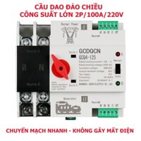 Bộ chuyển đổi nguồn điện tự động ATS 2P 100A  GCDQCN cầu dao đảo chiều tự động không gây mất điện