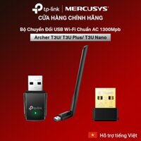 Bộ Chuyển Đổi USB Wifi TP-Link Archer T3U / T3U Plus / T3U Nano Chuẩn AC 1300Mpbs