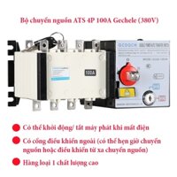 Bộ chuyển nguồn Ats 3 pha 4 dây 100A Gechelchuyển nguồn không gián đoạn - không gây mất điện - cầu dao đảo chiều tự động