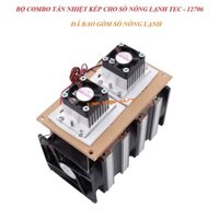 BỘ COMBO TẢN NHIỆT KÉP CHO SÒ NÓNG LẠNH TEC-12706 - 12V 120W