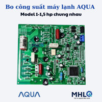 Bo công suất máy lạnh aqua 1hp và 1.5hp dùng chung,bo mạch máy lạnh,vật tư máy lạnh, linh kiện điều hòa MHL