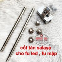 BỘ CỐT TÁN SALAYA INOX 304 KÈM PAT TĂNG SÊN ÂM CHO FU LED FU MẬP
