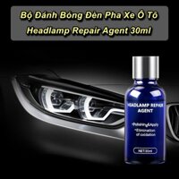 Bộ Đánh Bóng Đèn Pha Xe Ô Tô Headlamp Repair Agent 30ml