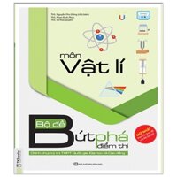 Bộ Đề Bứt Phá Điểm Thi Môn Vật Lí - Chinh Phục Kỳ Thi THPT Quốc Gia, Đại Học Và Cao Đẳng
