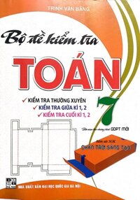 Bộ Đề Kiểm Tra Toán 7 Kiểm Tra  Thường xuyên, Giữa kì, Cuối Kì  Bám Sát Sách Giáo Khoa Chân Trời Sáng Tạo