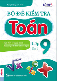 Bộ Đề Kiểm Tra Toán Lớp 9 - Tập 1