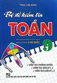 Bộ Đề Kiểm Tra Toán Lớp 9 (Bám Sát SGK Cánh Diều)
