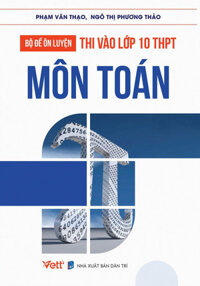 Bộ Đề Ôn Luyện Thi Vào Lớp 10 THPT Môn Toán