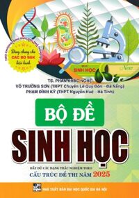 Bộ Đề Sinh Học - Đầy Đủ Các Dạng Trắc Nghiệm Theo Cấu Trúc Đề Thi Năm 2025 (Theo Chương Trình GDPT Mới)