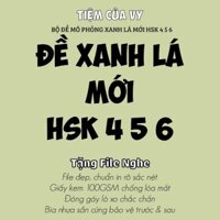 Bộ Đề Xanh Lá Phiên Bản Mới HSK 4 5 6