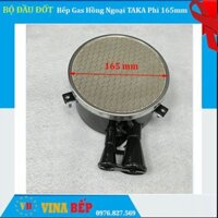 Bộ Điếu Họng Đầu Đốt Bếp Ga Âm Hồng Ngoại Taka Phi 165 mm BG02A, BG02C, TK-BA320G1, TK-BA320G2, Eurosun EU-GN08, GN09