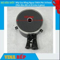 Bộ Điếu Họng Đầu Đốt Bếp Gas Âm Hồng Ngoại Taka Phi 165 mm 102A, 102B, 102C, 102E