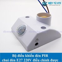 Bộ điều khiển đèn cảm biến chuyển động PIR chui đèn E27 220V điều chỉnh được