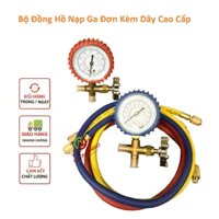 BỘ ĐỒNG HỒ NẠP GA ĐƠN KÈM DÂY CAO CẤP