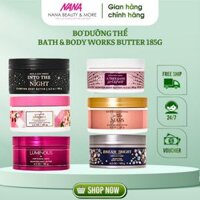 Bơ dưỡng thể BATH & BODY WORKS Body Butter 185g chính hãng [ĐỦ MÙI] - Nana Shop
