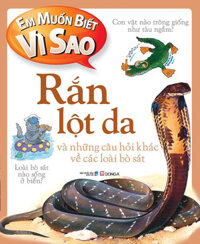 Bộ Em Muốn Biết Vì Sao Lựa Chọn Theo Chủ Đề - CASA SUNSHINE - Rắn lột da