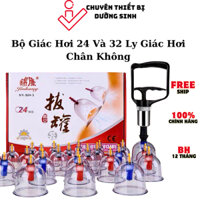 Bộ Giác Hơi Chân Không 32 Ly Và 24 Ly Cốc Giác Hơi Không Dùng Lửa | Đả Thông Kinh Lạc Cho Gia Đình Spa Dưỡng Sinh.