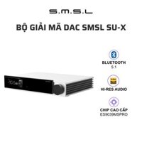 Bộ giải mã DAC SMSL SU-X