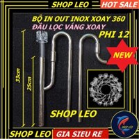 Bộ in out inox phi 12 lọc váng "XOAY" (Đầu in và out xoay 360 độ) -In out 304 có lọc váng - phụ kiện thủy sinh - shopleo