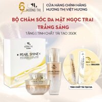 Bộ Kem Chăm Sóc Da Mặt Ngọc Trai Trắng Sáng Hương Thị Pearl Shine (phiên bản mới)
