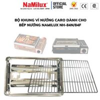 Bộ Khung Có Kèm Vỉ Nướng Inox Dùng Cho Các Loại Bếp Nướng NaMilux - Hàng Chính Hãng