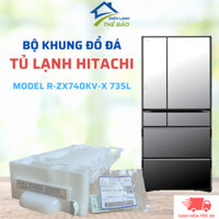 Bộ Khung Đổ Đá Tủ Lạnh HITACHI 6 Cửa, Khay Làm Đá Tủ Lạnh Hitachi Hàng Nội Địa Chuẩn Theo Máy