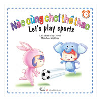 Bộ Kỹ Năng Trong Sinh Hoạt I - Nào Cùng Chơi Thể Thao - Lets Play Sports Song Ngữ Việt - Anh